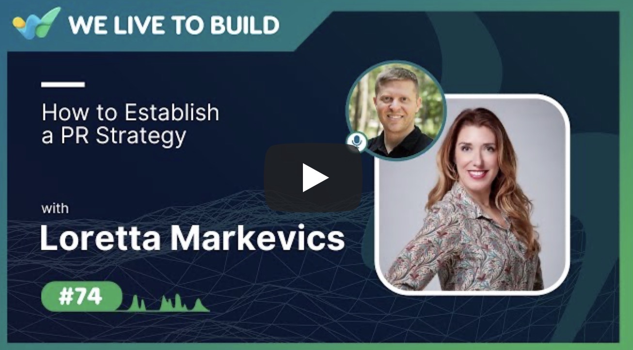 We Live to Build podcast episode 74 cover featuring Loretta Markevics